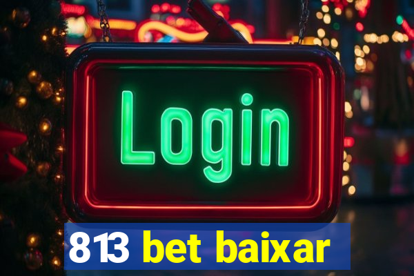 813 bet baixar