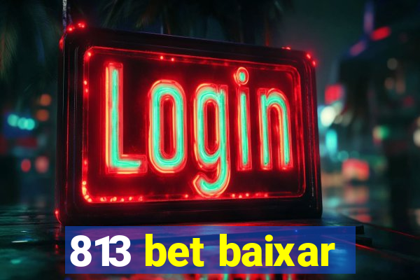 813 bet baixar