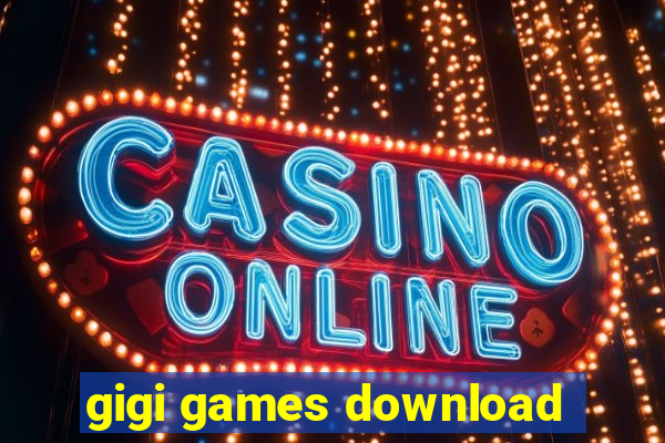gigi games download