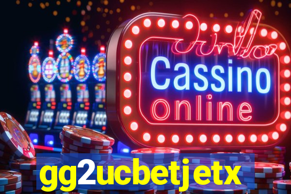 gg2ucbetjetx