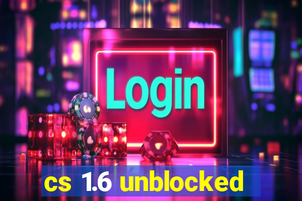 cs 1.6 unblocked