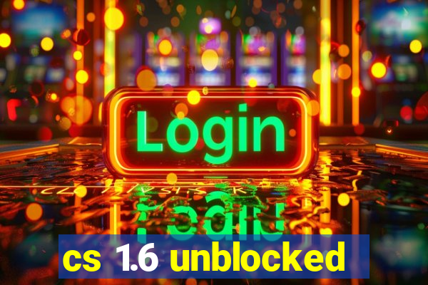 cs 1.6 unblocked
