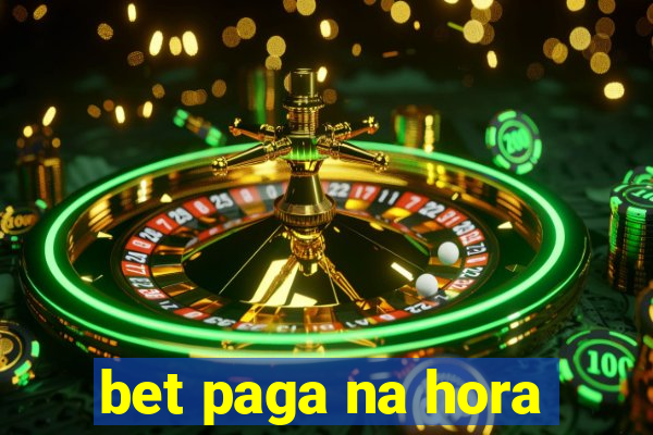 bet paga na hora