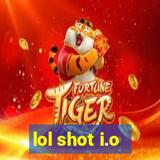 lol shot i.o