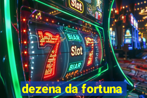 dezena da fortuna