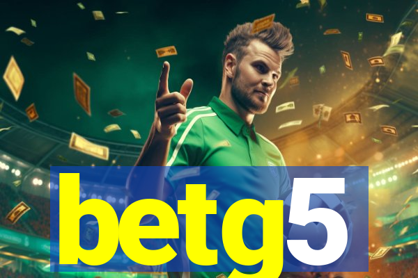 betg5