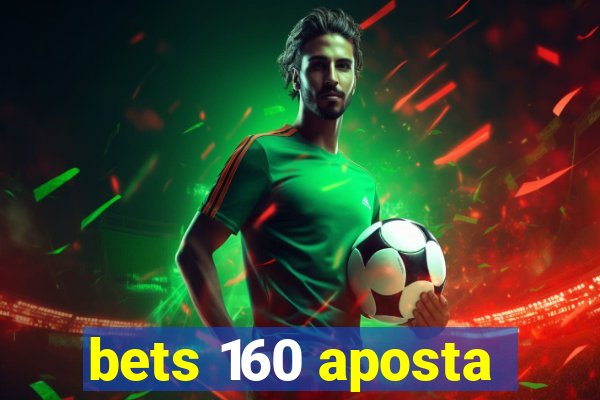 bets 160 aposta