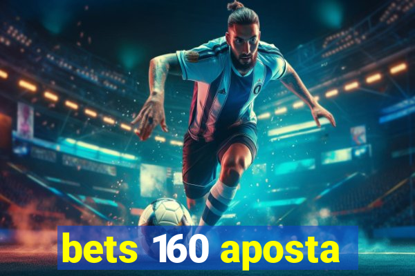 bets 160 aposta
