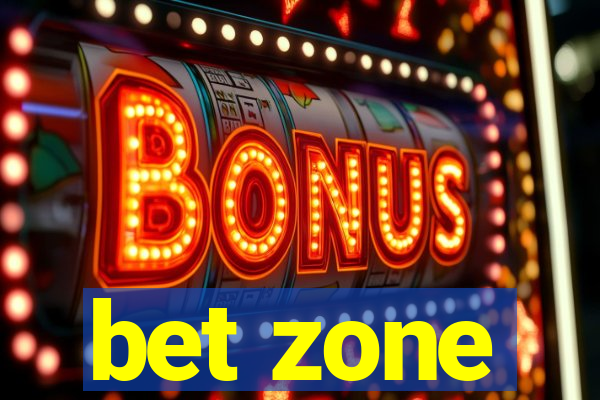 bet zone