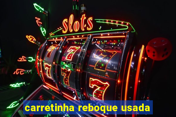 carretinha reboque usada