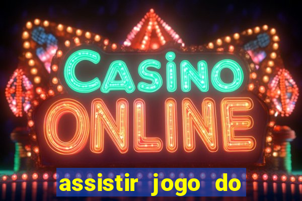 assistir jogo do corinthians ao vivo hoje multi