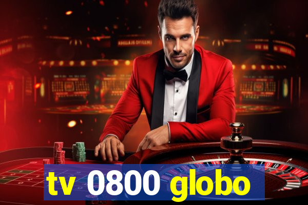tv 0800 globo
