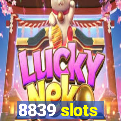 8839 slots