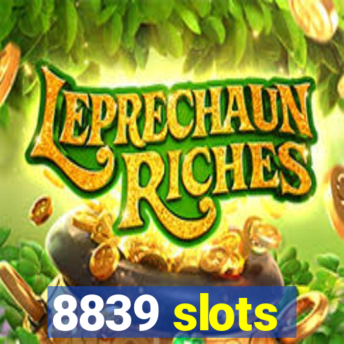 8839 slots