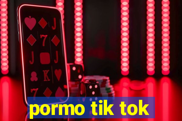 pormo tik tok