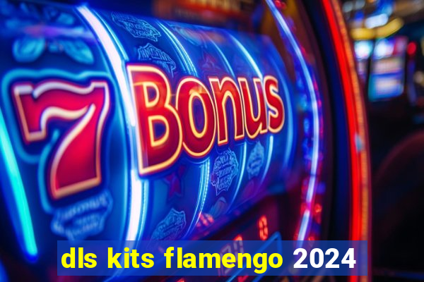 dls kits flamengo 2024