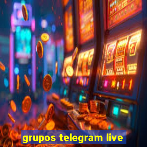 grupos telegram live