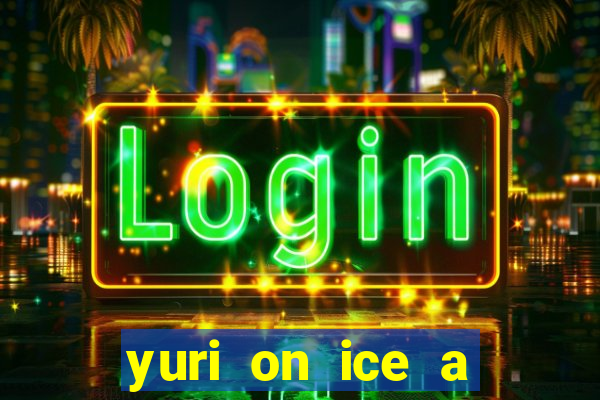 yuri on ice a night on barcelona