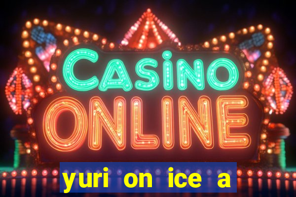 yuri on ice a night on barcelona