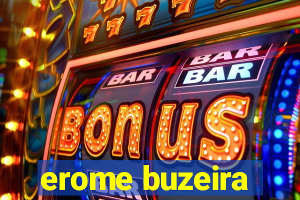 erome buzeira