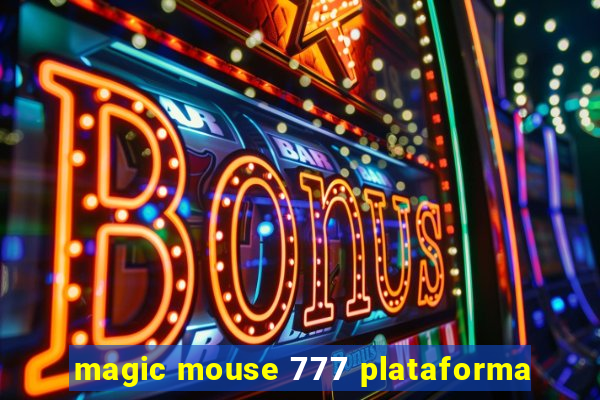 magic mouse 777 plataforma