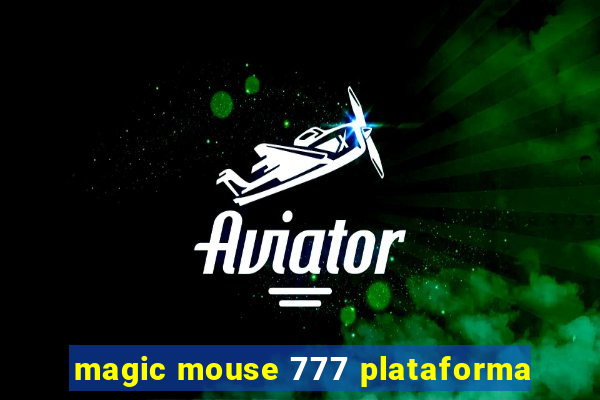 magic mouse 777 plataforma