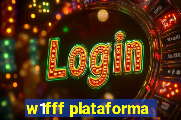 w1fff plataforma
