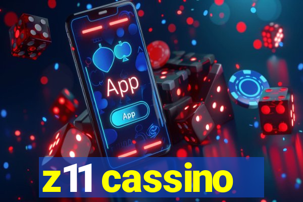 z11 cassino