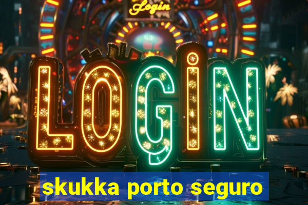 skukka porto seguro