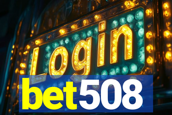 bet508