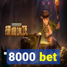 8000 bet
