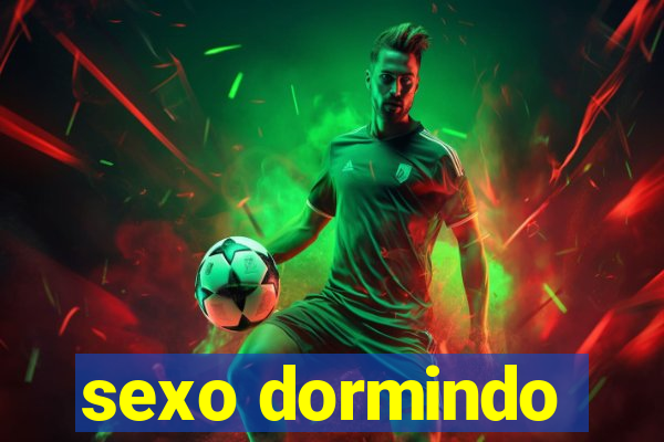 sexo dormindo
