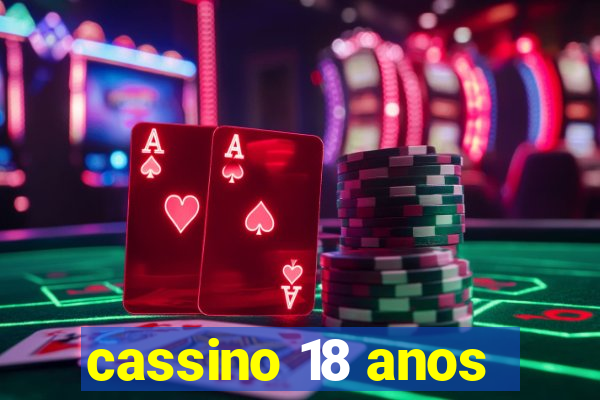 cassino 18 anos