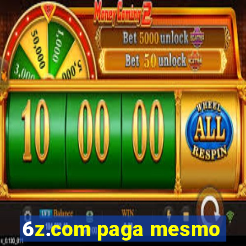 6z.com paga mesmo