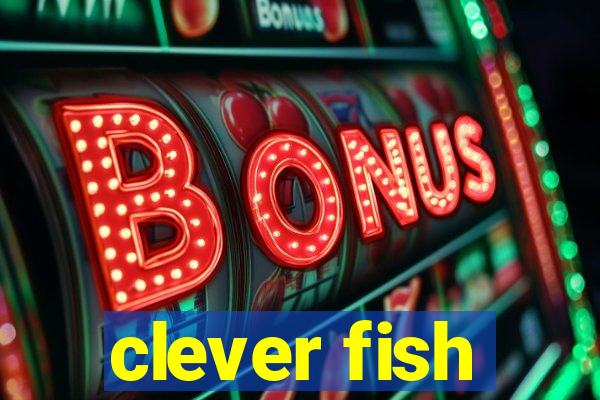 clever fish