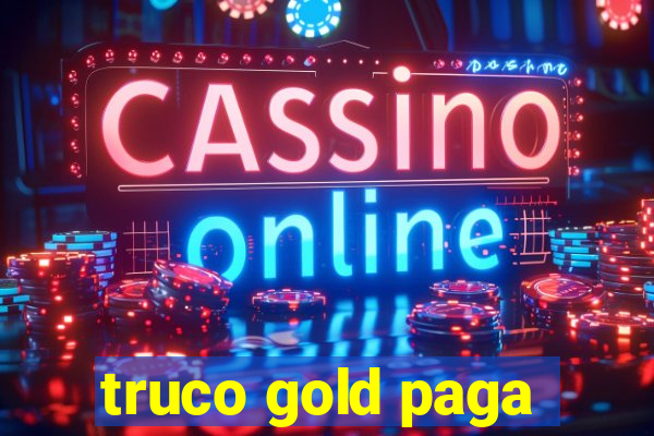truco gold paga