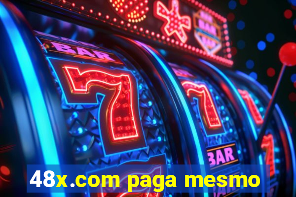 48x.com paga mesmo