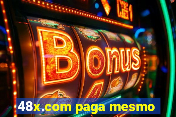 48x.com paga mesmo