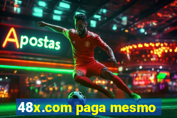 48x.com paga mesmo