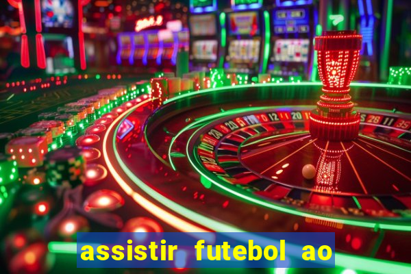 assistir futebol ao vivo sem travar