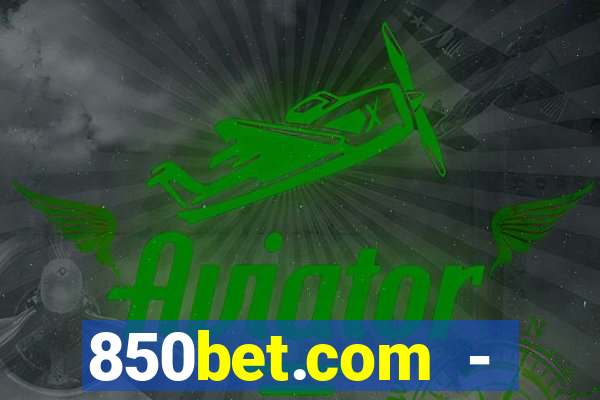 850bet.com - caça-níqueis online cassino