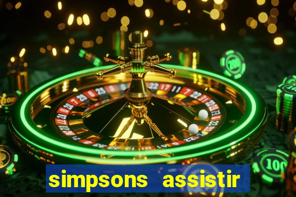 simpsons assistir online dublado