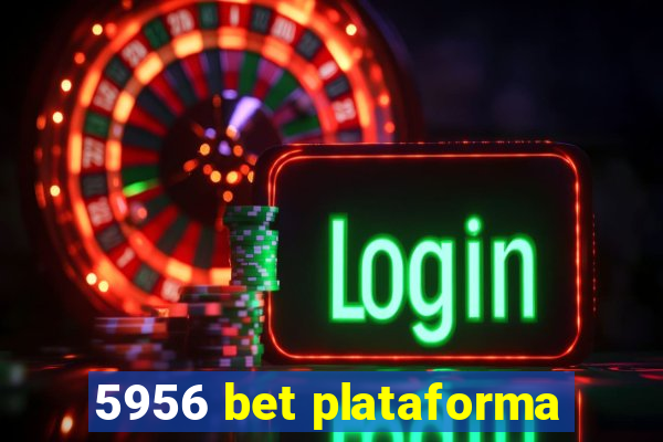 5956 bet plataforma
