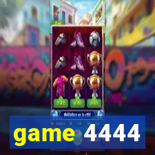 game 4444