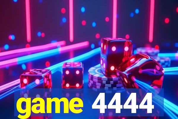 game 4444
