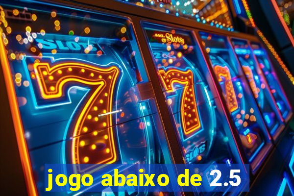 jogo abaixo de 2.5