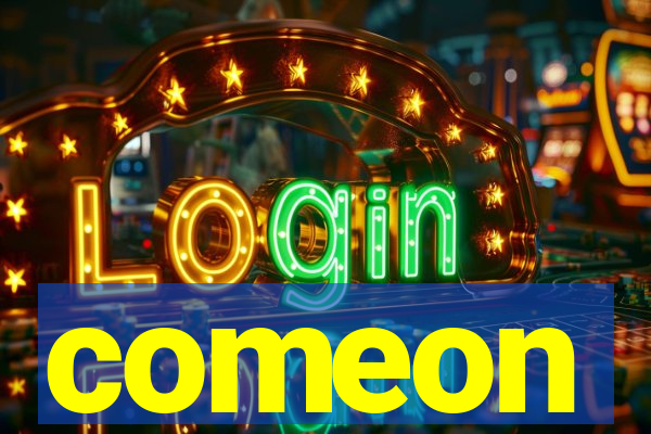 comeon