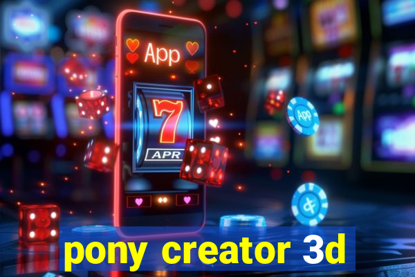 pony creator 3d