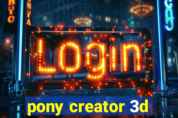 pony creator 3d
