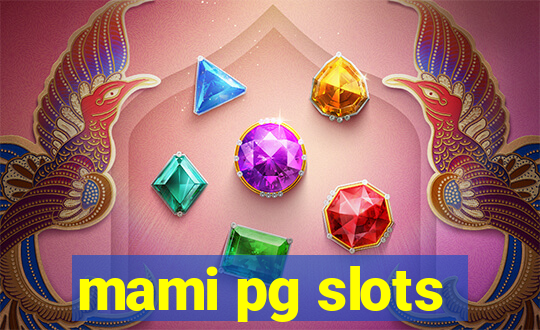 mami pg slots